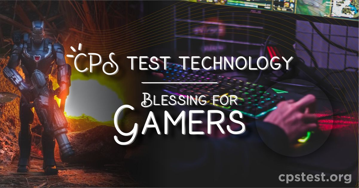 CPS Test Game Is Blessing for Gamers Things You Should Know